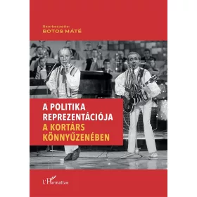 A POLITIKA REPREZENTÁCIÓJA A KORTÁRS KÖNNYŰZENÉBEN