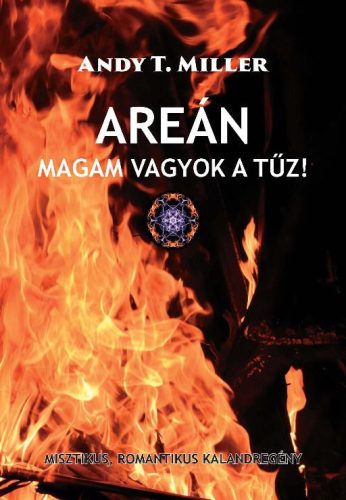 AREÁN - MAGAM VAGYOK A TŰZ