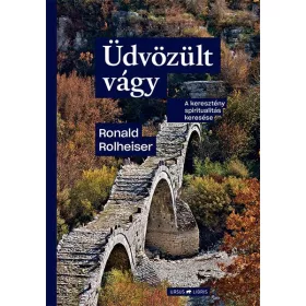 ÜDVÖZÜLT VÁGY - A KERESZTÉNY SPIRITUALITÁS KERESÉSE