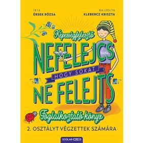   NEFELEJCS - HOGY SOKAT NE FELEJTS (FOGLALKOZTATÓ KÖNYV 2. OSZTÁLYT VÉGZETTEK SZÁ