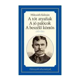 A TÓT ATYAFIAK - A JÓ PALÓCOK - A BESZÉLŐ KÖNTÖS