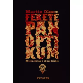 FEKETE PANOPTIKUM - MESEDÉLUTÁN A SÖPREDÉKKEL