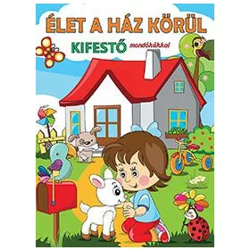 ÉLET A HÁZ KÖRÜL - KIFESTŐ MONDÓKÁKKAL