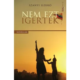 NEM EZT ÍGÉRTÉK - NOVELLÁK