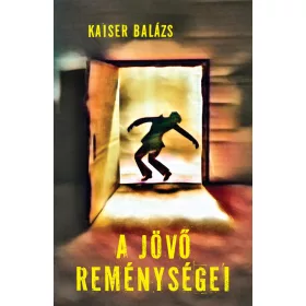 A JÖVŐ REMÉNYSÉGEI
