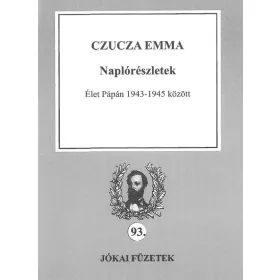 NAPLÓRÉSZLETEK - ÉLET PÁPÁN 1943-1945 KÖZÖTT