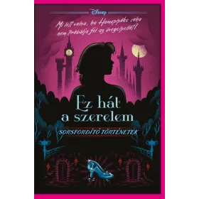 DISNEY - SORSFORDÍTÓ TÖRTÉNETEK - EZ HÁT A SZERELEM