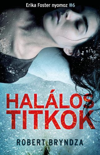 HALÁLOS TITKOK (ERIKA FOSTER NYOMOZ 6.)