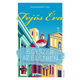 EGYSZER AZ ÉLETBEN - MOZAIKREGÉNY 2020