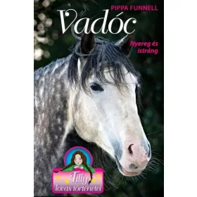 TILLY LOVAS TÖRTÉNETEI 14. - VADÓC - NYEREG ÉS ISTRÁNG