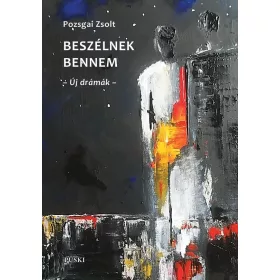 BESZÉLNEK BENNEM - ÚJ DRÁMÁK -
