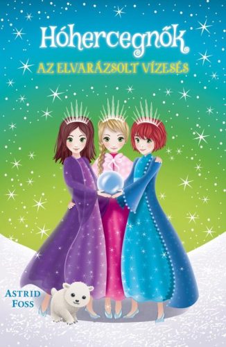 AZ ELVARÁZSOLT VÍZESÉS - HÓHERCEGNŐK 4.