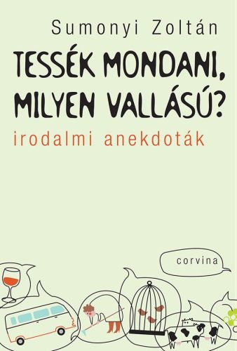 TESSÉK MONDANI, MILYEN VALLÁSÚ? - IRODALMI ANEKDOTÁK