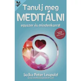 TANULJ MEG MEDITÁLNI EGYSZER ÉS MINDENKORRA!