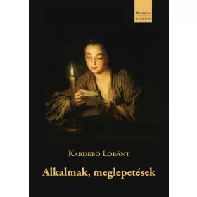 KABDEBÓ LÓRÁNT: ALKALMAK, MEGLEPETÉSEK