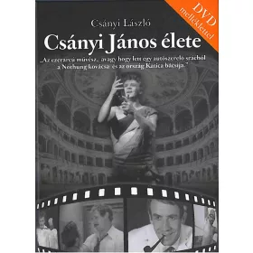 CSÁNYI JÁNOS ÉLETE - DVD MELLÉKLETTEL