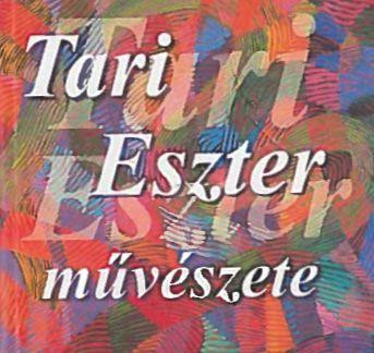 TARI ESZTER MŰVÉSZETE