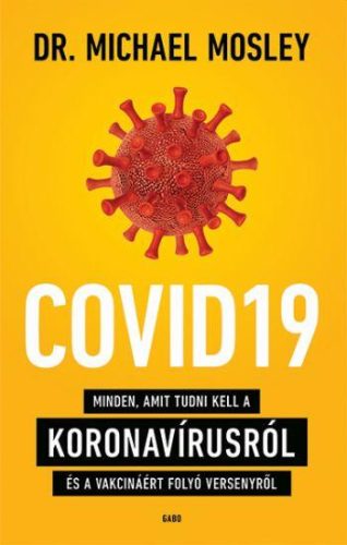 COVID19 - MINDEN, AMIT TUDNI KELL A KORONAVÍRUSRÓL ÉS A VAKCINÁÉRT FOLYÓ VERSENY