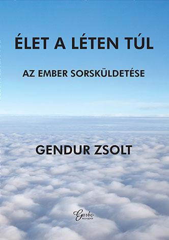 ÉLET A LÉTEN TÚL - AZ EMBER SORSKÜLDETÉSE