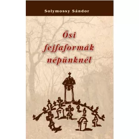 ŐSI FEJFAFORMÁK NÉPÜNKNÉL