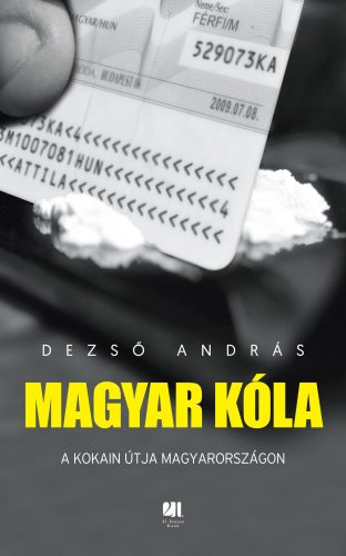 MAGYAR KÓLA - A KOKAIN ÚTJA MAGYARORSZÁGON