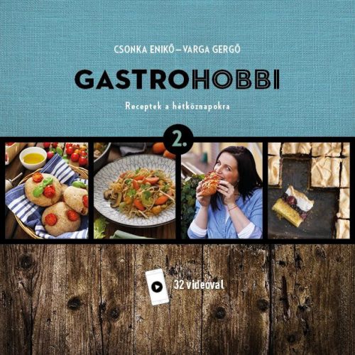 GASTROHOBBI 2. - RECEPTEK A HÉTKÖZNAPOKRA