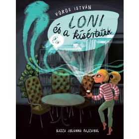 VÖRÖS ISTVÁN: LONI ÉS A KÍSÉRTETEK