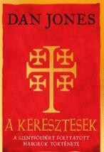 A KERESZTESEK - A SZENTFÖLDÉRT FOLYTATOTT HÁBORÚK TÖRTÉNETE