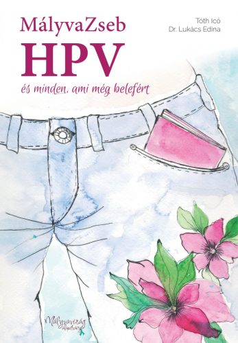 MÁLYVAZSEB - HPV ÉS MINDEN, AMI MÉG BELEFÉRT