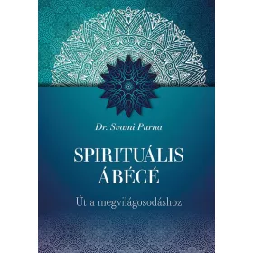 SPIRITUÁLIS ÁBÉCÉ - ÚT A MEGVILÁGOSODÁSHOZ