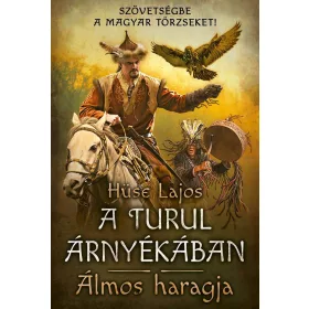 A TURUL ÁRNYÉKÁBAN - ÁLMOS HARAGJA