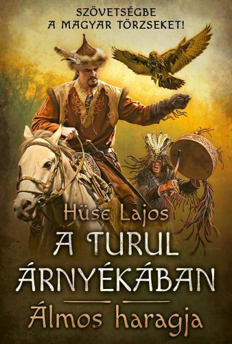 A TURUL ÁRNYÉKÁBAN - ÁLMOS HARAGJA