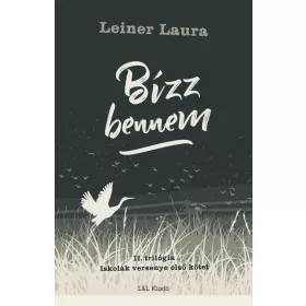   BÍZZ BENNEM - II. TRILÓGIA - ISKOLÁK VERSENYE ELSŐ KÖTET