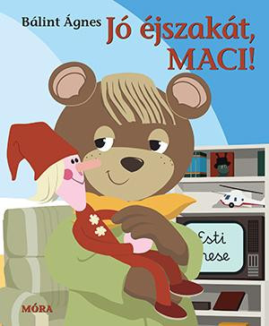 JÓ ÉJSZAKÁT MACI! - ÁTDOLGOZOTT KIADÁS (ÚJ BORÍTÓ)