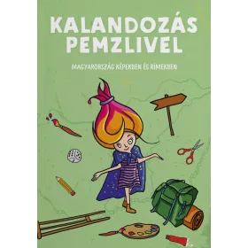   KALANDOZÁS PEMZLIVEL - MAGYARORSZÁG KÉPEKBEN ÉS RÍMEKBEN
