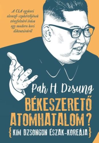 BÉKESZERETŐ ATOMHATALOM? - KIM DZSONGUN ÉSZAK-KOREÁJA