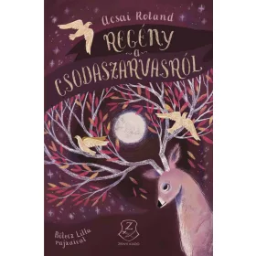 REGÉNY A CSODASZARVASRÓL