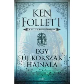 EGY ÚJ KORSZAK HAJNALA - A KATEDRÁLIS ELŐZMÉNYE