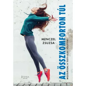   AZ ÖSSZKOMFORTON TÚL - MOZGÁSSAL A TESTI-LELKI JÓLLÉTÉRT