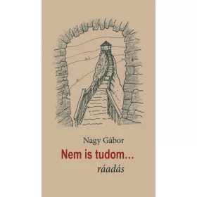 NAGY GÁBOR: NEM IS TUDOM... - RÁADÁS