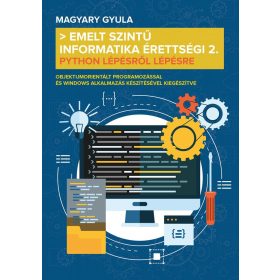   EMELT SZINTŰ INFORMATIKA ÉRETTSÉGI 2. - PYTHON LÉPÉSRŐL LÉPÉSRE
