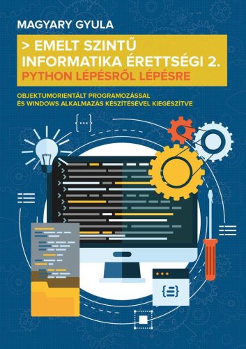 EMELT SZINTŰ INFORMATIKA ÉRETTSÉGI 2. - PYTHON LÉPÉSRŐL LÉPÉSRE