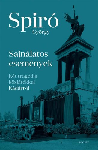 SAJNÁLATOS ESEMÉNYEK - KÉT TRAGÉDIA KÖZJÁTÉKKAL KÁDÁRRÓL