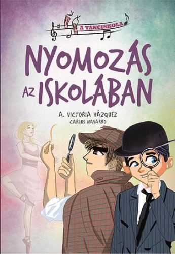 A TÁNCISKOLA - 3. NYOMOZÁS AZ ISKOLÁBAN