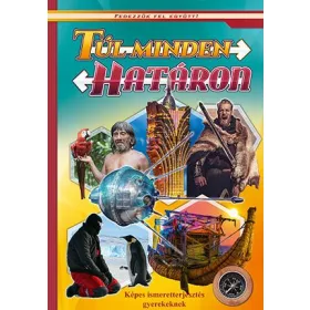 TÚL MINDEN HATÁRON - FEDEZZÜK FEL EGYÜTT!