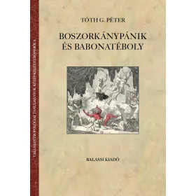 BOSZORKÁNYPÁNIK ÉS BABONATÉBOLY