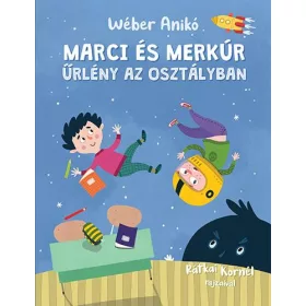 MARCI ÉS MERKÚR - ŰRLÉNY AZ OSZTÁLYBAN