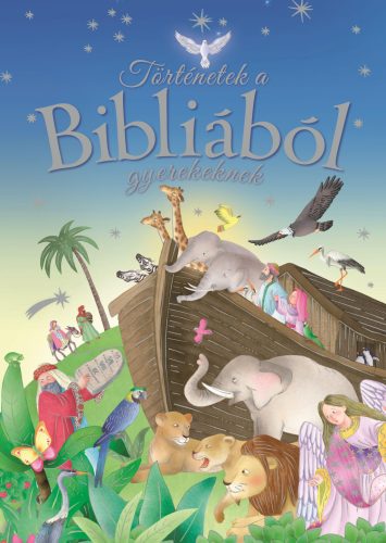 TÖRTÉNETEK A BIBLIÁBÓL GYEREKEKNEK