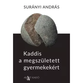 KADDIS A MEGSZÜLETETT GYERMEKEKÉRT