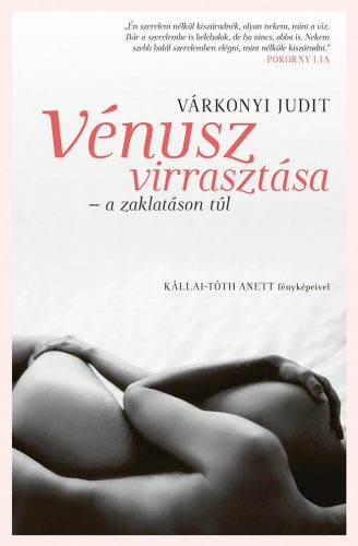 VÉNUSZ VIRRASZTÁSA - A ZAKLATÁSON TÚL